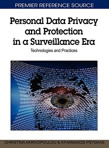 Personal Data Privacy and Protection in a Surveillance Era: Technologies and Practices