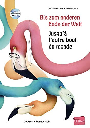Bis zum anderen Ende der Welt: Kinderbuch Deutsch-Französisch mit Audio-CD in neun Sprachen: Kinderbuch in neun Sprachen