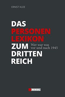 Das Personenlexikon zum Dritten Reich: Wer war was vor und nach 1945