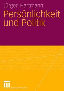 Persönlichkeit und Politik (German Edition)