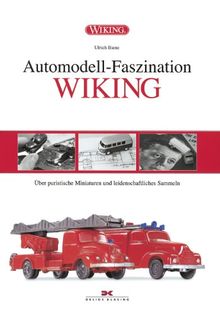 Automodell-Faszination WIKING: Über puristische Miniaturen und leidenschaftliches Sammeln