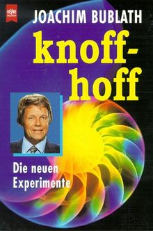 Knoff hoff. Die neuen Experimente.