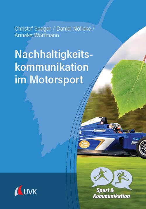 Nachhaltigkeitskommunikation im Motorsport (Sport und Kommunikation)