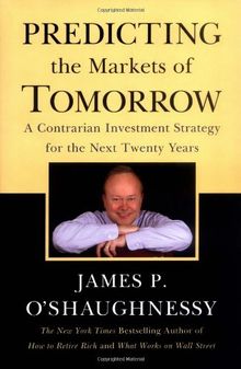 Predicting the Markets of Tomorrow: A Contrarian Investment Strategy for the Next Twenty Years