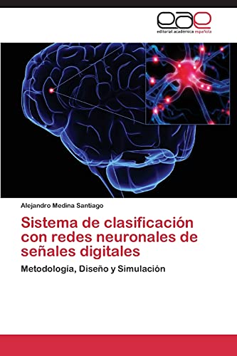 Sistema de clasificación con redes neuronales de señales digitales: Metodología, Diseño y Simulación