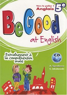 Be good at english, anglais 5e vers le palier 1 : entraînement à la compréhension orale