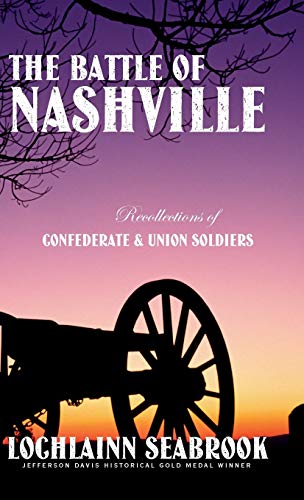 The Battle of Nashville: Recollections of Confederate and Union Soldiers (Cosimo Classics)