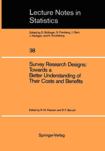 Survey Research Designs: Towards a Better Understanding of Their Costs and Benefits: Prepared under the Auspices of the Working Group on the ... (Lecture Notes in Statistics, 38, Band 38)