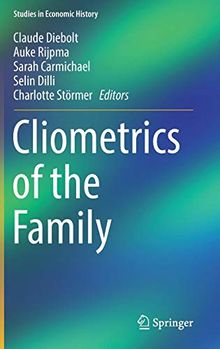 Cliometrics of the Family (Studies in Economic History)