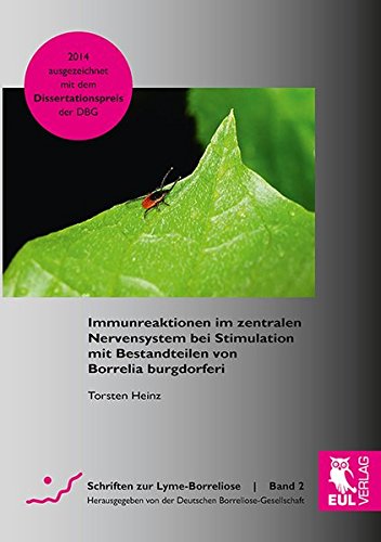 Immunreaktionen im zentralen Nervensystem bei Stimulation mit Bestandteilen von Borrelia burgdorferi (Schriften zur Lyme-Borreliose)