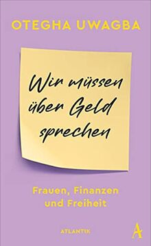 Wir müssen über Geld sprechen: Frauen, Finanzen und Freiheit