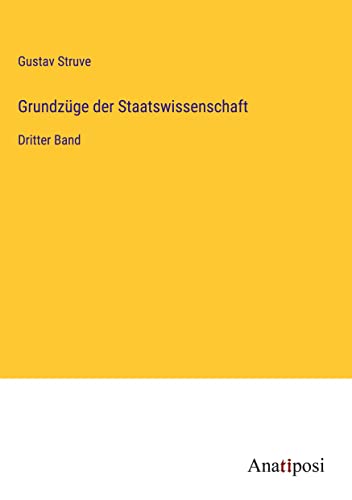Grundzüge der Staatswissenschaft: Dritter Band