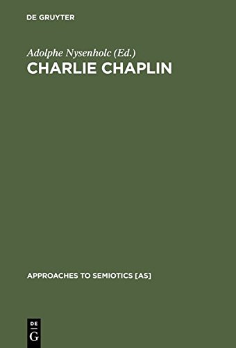 Charlie Chaplin: His Reflection in Modern Times (Approaches to Semiotics [AS], Band 101)