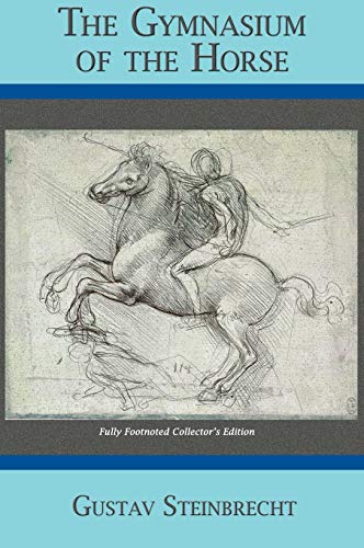 Gustav Steinbrecht Gymnasium Of The Horse, Completely Footnoted Collector's Edition