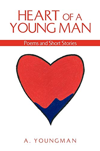 HEART OF A YOUNG MAN: Poems and Short Stories
