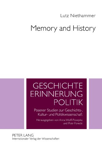 Memory and History: Essays in Contemporary History (Geschichte - Erinnerung - Politik)