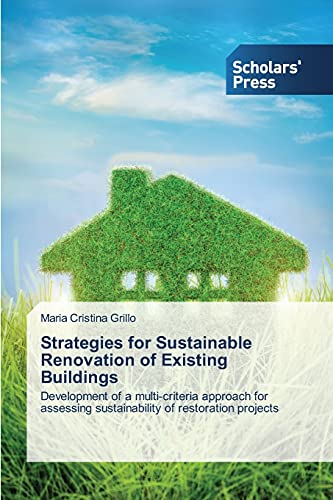 Strategies for Sustainable Renovation of Existing Buildings: Development of a multi-criteria approach for assessing sustainability of restoration projects