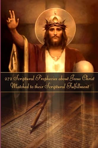 272 Prophecies about Jesus Christ Matched to their Fulfillment
