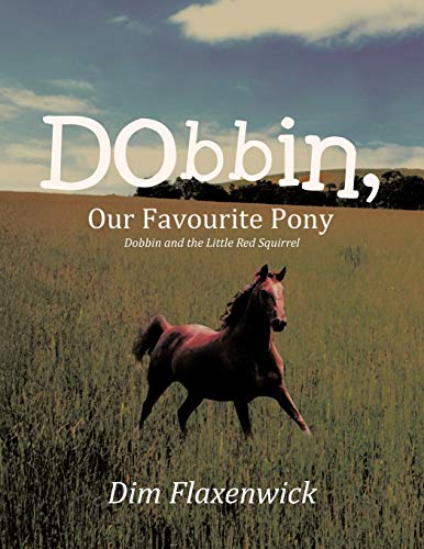 Dobbin, Our Favourite Pony: Dobbin And The Little Red Squirrel