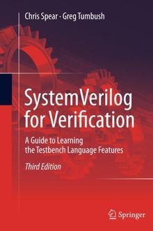 SystemVerilog for Verification: A Guide to Learning the Testbench Language Features