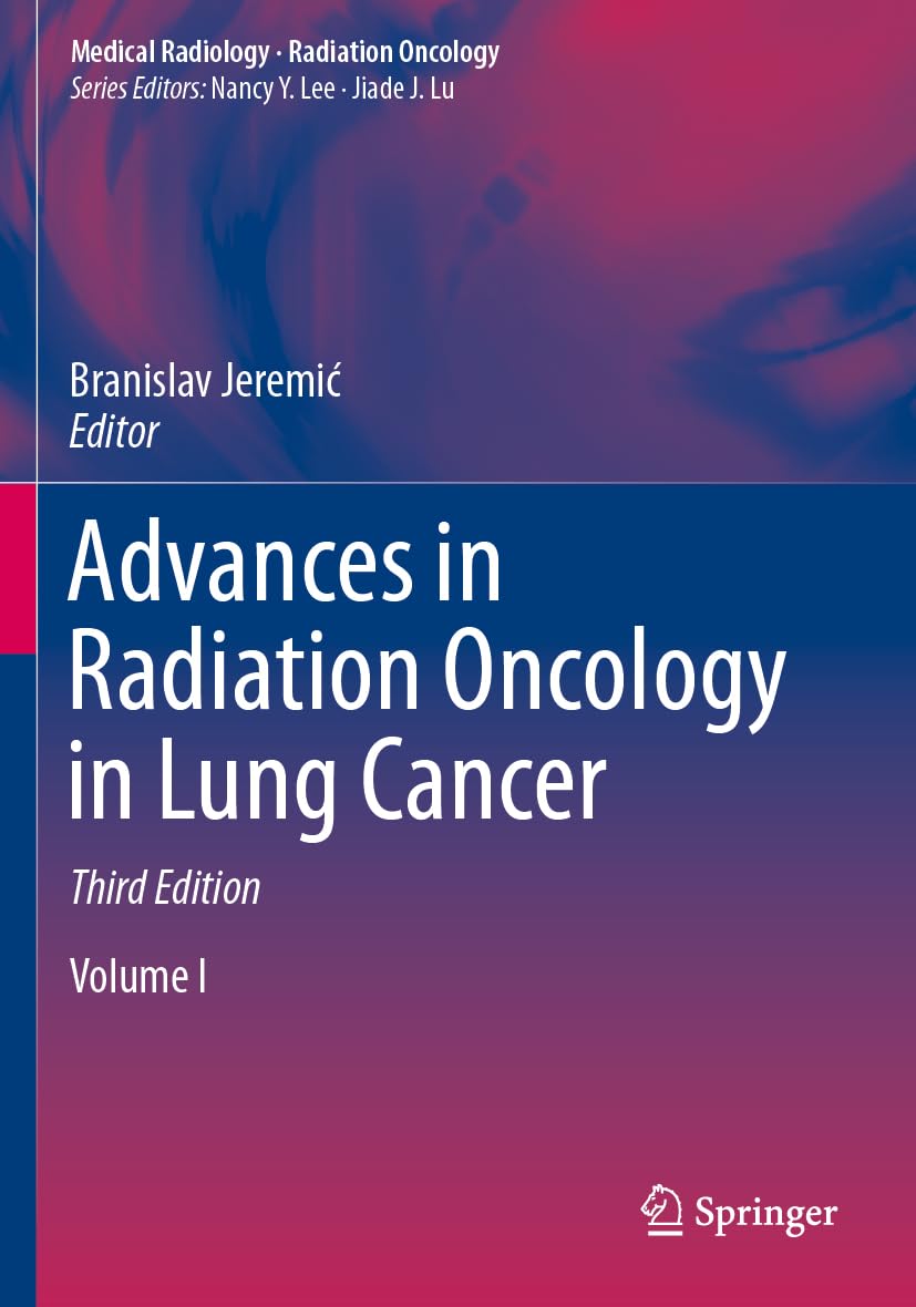 Advances in Radiation Oncology in Lung Cancer (Medical Radiology)