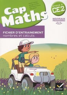 Cap maths CE2 cycle 2 : Fichier d'entraînement, nombres et calculs