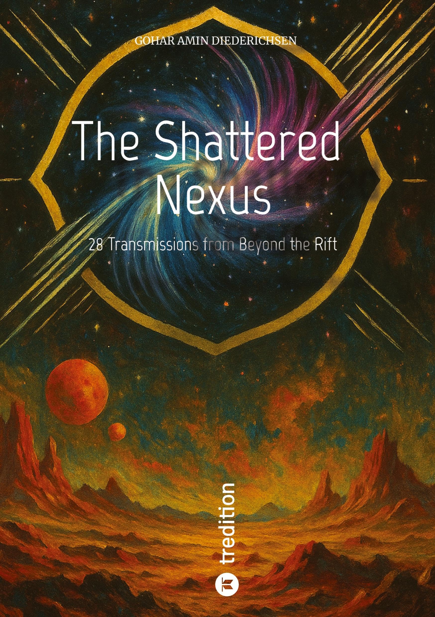 The Shattered Nexus: 28 Transmissions from Beyond the Rift