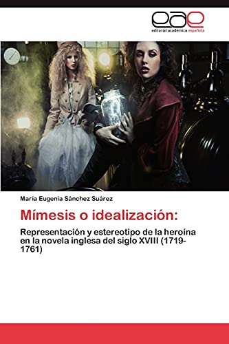 Mímesis o idealización:: Representación y estereotipo de la heroína en la novela inglesa del siglo XVIII (1719-1761)