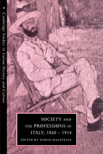 Society and the Professions in Italy, 1860-1914 (Cambridge Studies in Italian History and Culture)