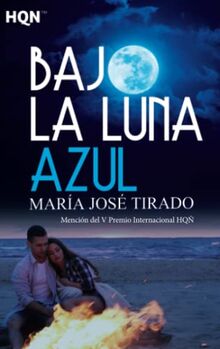Bajo la luna azul (Mención del V Premio Internacional HQÑ) (HQN, Band 151) von José Tirado, María | Buch | Zustand sehr gut