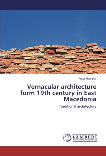 Vernacular architecture form 19th century in East Macedonia: Traditional architecture