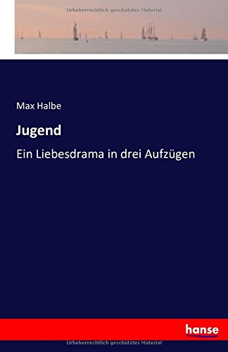 Jugend: Ein Liebesdrama in drei Aufzügen