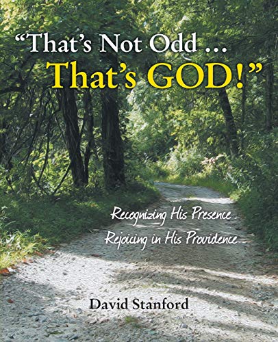 That's Not Odd . . . That's God!: Recognizing His Presence; Rejoicing in His Providence