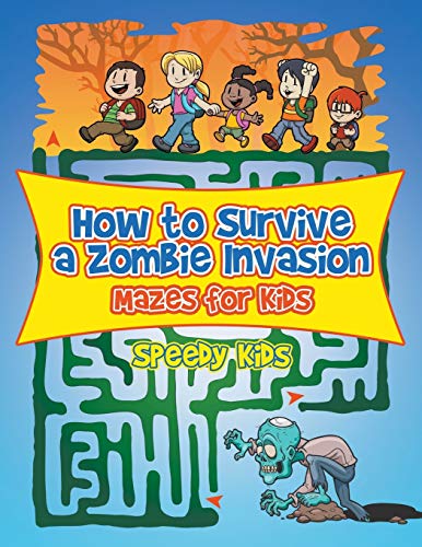 How to Survive a Zombie Invasion : Mazes for Kids