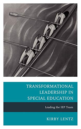 Transformational Leadership in Special Education: Leading the IEP Team