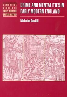 Crime and Mentalities in Early Modern England (Cambridge Studies in Early Modern British History)