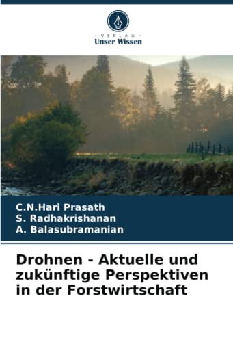 Drohnen - Aktuelle und zukünftige Perspektiven in der Forstwirtschaft