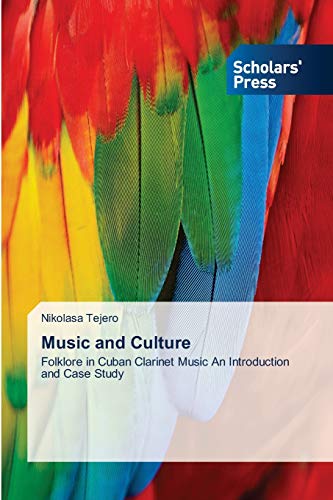 Music and Culture: Folklore in Cuban Clarinet Music An Introduction and Case Study