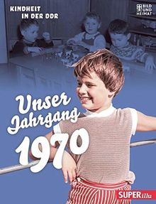 Unser Jahrgang 1970: Kindheit in der DDR