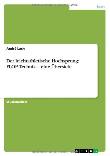 Der leichtathletische Hochsprung: FLOP-Technik - eine Übersicht