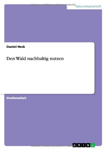 Den Wald nachhaltig nutzen