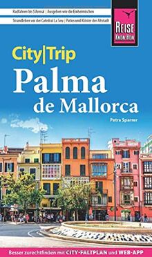 Reise Know-How CityTrip Palma de Mallorca: Reiseführer mit Stadtplan und kostenloser Web-App
