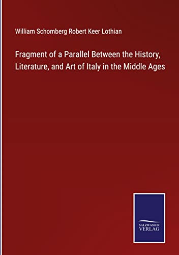 Fragment of a Parallel Between the History, Literature, and Art of Italy in the Middle Ages