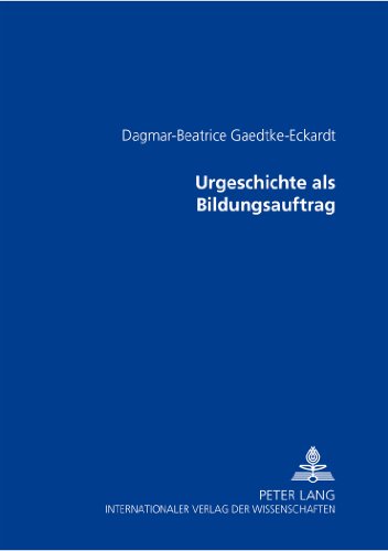Urgeschichte als Bildungsauftrag