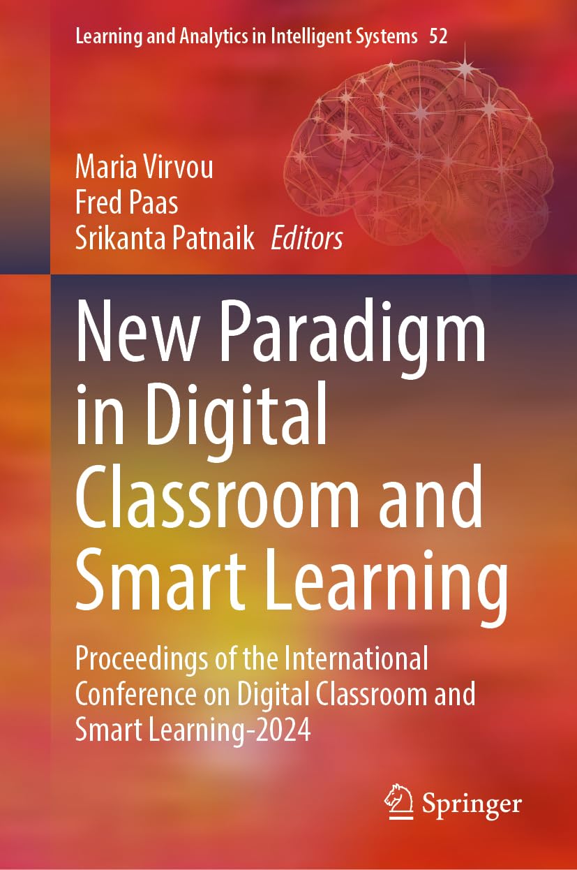 New Paradigm in Digital Classroom and Smart Learning: Proceedings of the International Conference on Digital Classroom and Smart Learning-2024 ... in Intelligent Systems, 54, Band 54)
