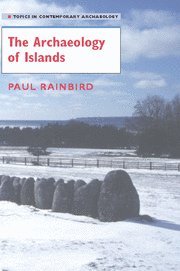 The Archaeology of Islands (Topics in Contemporary Archaeology)