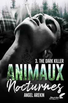 Animaux Nocturnes T3: The Dark Killer