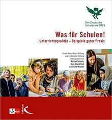 Was für Schulen! Der deutsche Schulpreis 2015: Unterrichtsqualität - Beispiele guter Praxis