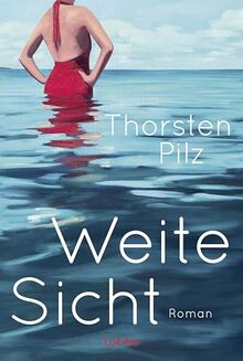 Weite Sicht: Roman. Ein einfühlsamer und kluger Roman über Verlust, Hoffnung und Liebe