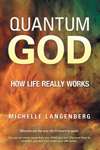 Michelle Langenberg Quantum God, How Life Really Works